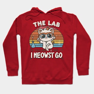 The Lab Is Calling and I Meowst Go Hoodie